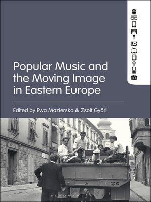 cover image of Popular Music and the Moving Image in Eastern Europe